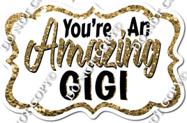 You're an Amazing GIGI - Gold