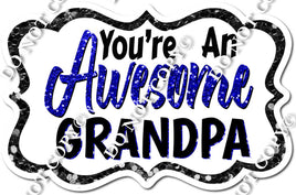 You're an Awesome Grandpa - Blue