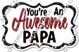 You're an Awesome Papa - Red