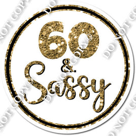 60 & Sassy Circle Statement