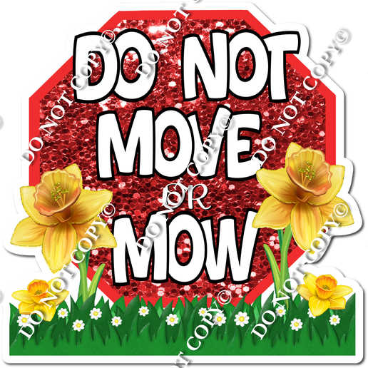 Do Not Move or More Statement - Yellow Flowers| Sign Swag USA