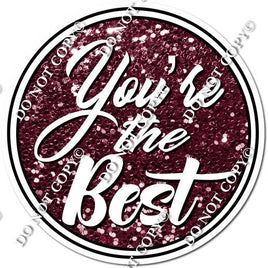 Burgundy Sparkle - You're The Best Statement w/ Variants