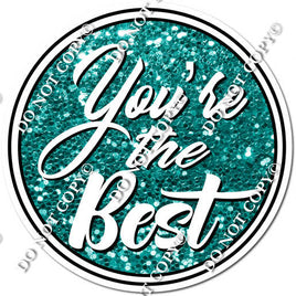 Teal Sparkle - You're The Best Statement w/ Variants