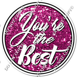 Hot Pink Sparkle - You're The Best Statement w/ Variants