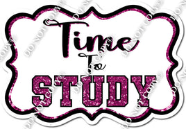 Time to Study - Hot Pink w/ Variants s