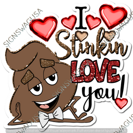 I Stinkin Love You Statement - Poo Emoji