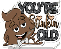 Silver - You're Stinkin Old Statement - Poo Emoji w/ Variants