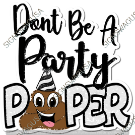 Don't Be A Party Pooper Statement - Poo Emoji