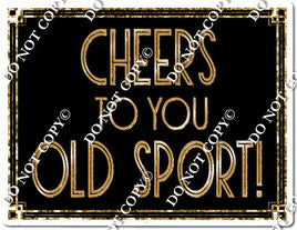 Great Gatsby - Cheers to You Old Sport Statement