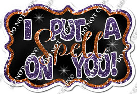 I Put A Spell On You Statement