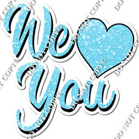 Sparkle - We Love You Statement with Heart w/ Multiple Colors