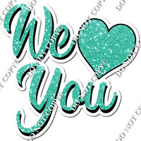 Sparkle - We Love You Statement with Heart w/ Multiple Colors