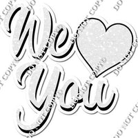 Sparkle - We Love You Statement with Heart w/ Multiple Colors