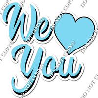 Flat - We Love You Statement with Heart w/ Multiple Colors