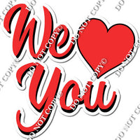 Flat - We Love You Statement with Heart w/ Multiple Colors