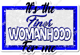 Blue - It's the Womanhood For Me