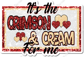 It's the Crimson & Cream For Me Statement