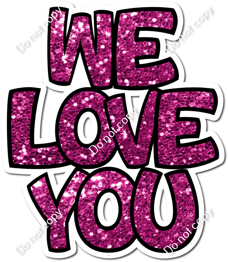 Hot Pink - We Love You| Sign Swag USA