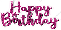 Hot Pink - Cursive - Happy Birthday Statement w/ Variants