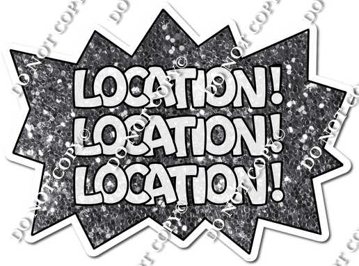 Location, Location, Location Statement - Silver| Sign Swag USA