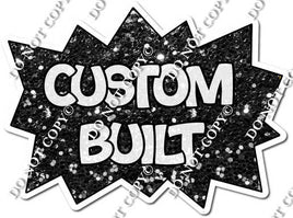 Custom Built Statement - Black w/ Variants