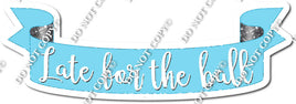 Baby Blue Late For The Ball Statement w/ Variant