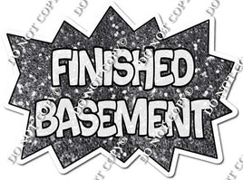 Finished Basement Statement - Silver w/ Variants